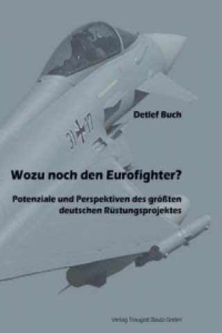 Könyv Wozu noch den Eurofighter? Detlef Buch