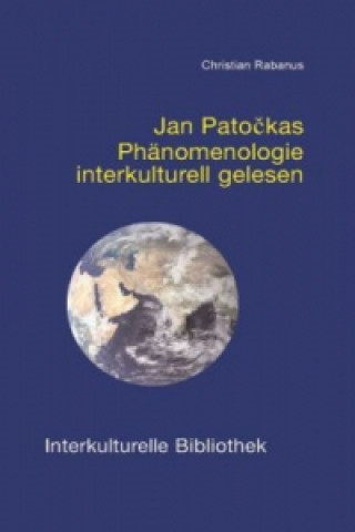 Carte Jan Patockas Phänomenologie interkulturell gelesen Christian Rabanus