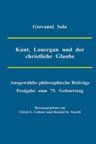 Kniha Kant, Lonergan und der christliche Glaube Giovanni Sala