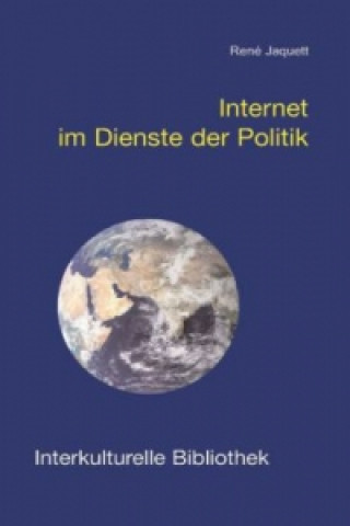Book Internet im Dienste der Politik René Jaquett