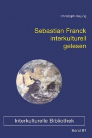 Carte Sebastian Franck interkulturell gelesen Christoph Dejung