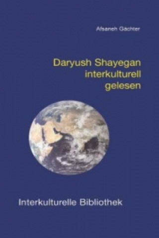 Book Daryush Shayegan interkulturell gelesen Afsaneh Gächter