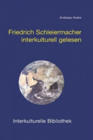 Kniha Friedrich Schleiermacher interkulturell gelesen Andreas Krebs