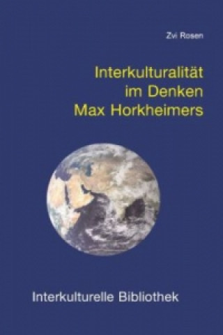 Carte Interkulturalität im Denken Max Horkheimers Zvi Rosen