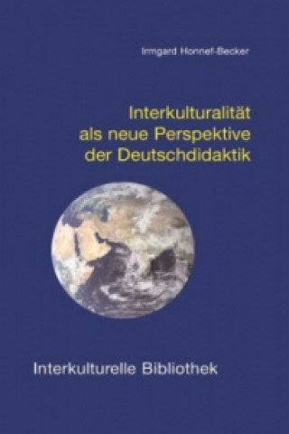 Книга Interkulturalität als neue Perspektive der Deutschdidaktik Irmgard Honnef-Becker