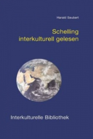 Kniha Schelling interkulturell gelesen Harald Seubert