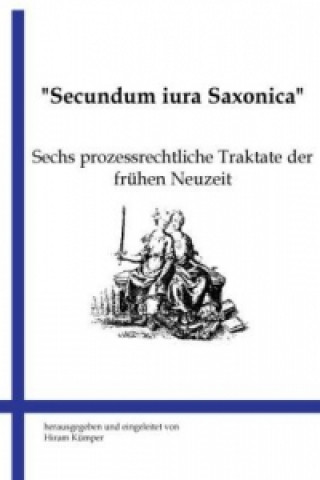 Könyv Secundum iura Saxonica Hiram Kümper
