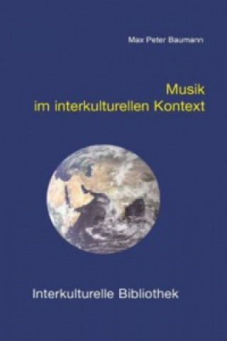 Kniha Musik im interkulturellen Kontext Max P Baumann