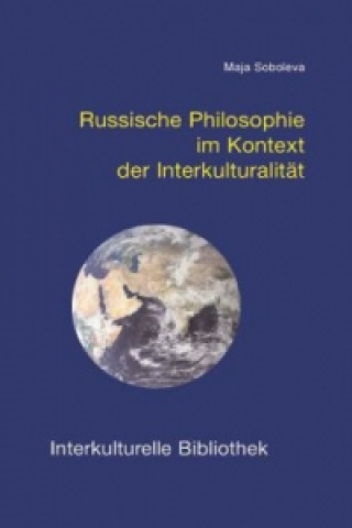 Könyv Russische Philosophie im Kontext der Interkulturalität Maja Soboleva