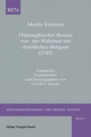 Könyv Philosophischer Beweis von der Wahrheit der christlichen Religion (1747) Martin Knutzen