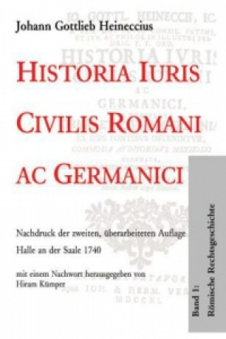 Carte Historia Iuris Civilis Romani ac Germanici, 2 Teile Johann G. Heineccius