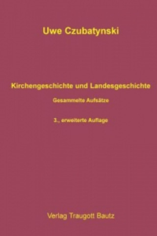 Książka Kirchengeschichte und Landesgeschichte Uwe Czubatynski