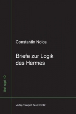 Knjiga Briefe zur Logik des Hermes Constantin Noica