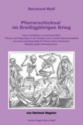 Carte Reinhard Wolf. Pfarrerschicksal im Dreißigjährigen Krieg Hartmut Hegeler