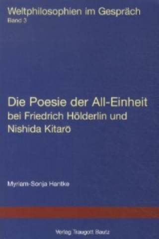 Book Die Poesie der All-Einheit bei Friedrich Hölderlin und Nishida Kitar Myriam-Sonja Hantke