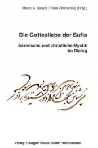 Carte Die Gottesliebe der Sufis Marco A Sorace