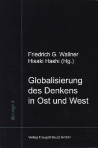 Kniha Globalisierung des Denkens in Ost und West Friedrich G. Wallner