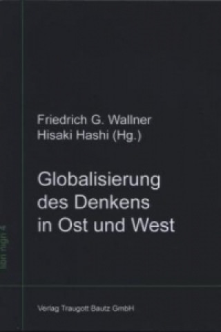 Könyv Globalisierung des Denkens in Ost und West Friedrich G. Wallner