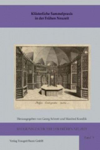 Carte Klösterliche Sammelpraxis in der Frühen Neuzeit Georg Schrott