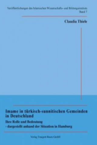 Carte Imame in türkisch-sunnitischen Gemeinden in Deutschland Claudia Thiele