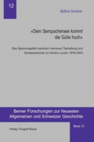 Könyv "Dem Sempachersee kommt die Gülle hoch" Bettina Scharrer
