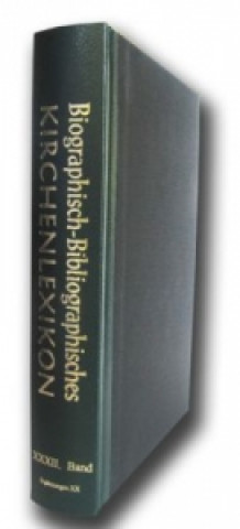 Kniha Biographisch-Bibliographisches Kirchenlexikon. Ein theologisches Nachschlagewerk / Biographisch-Bibliographisches Kirchenlexikon Traugott Bautz