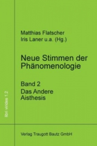 Carte Neue Stimmen der Phänomenologie, Band 2 Matthias Flatscher