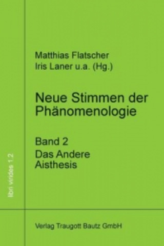 Book Neue Stimmen der Phänomenologie, Band 2 Matthias Flatscher