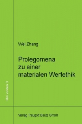 Könyv Prolegomena zu einer materialen Wertethik Wei Zhang