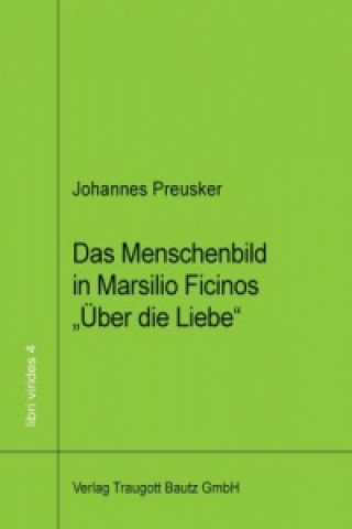 Livre Das Menschenbild in Marsilio Ficinos Johannes Preusker