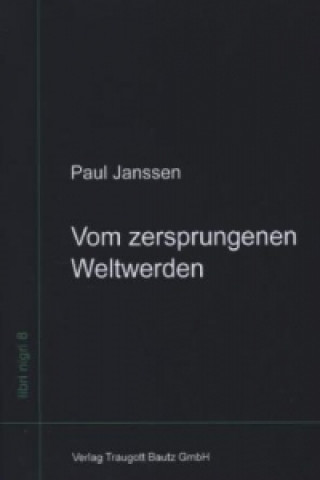 Livre Vom zersprungenen Weltwerden Paul Janssen