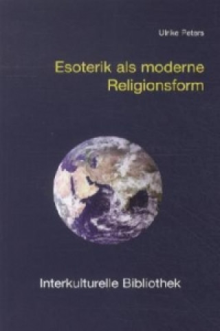 Kniha Esoterik als moderne Religionsform Ulrike Peters