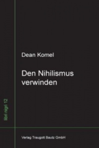 Книга Den Nihilismus verwinden Dean Komel