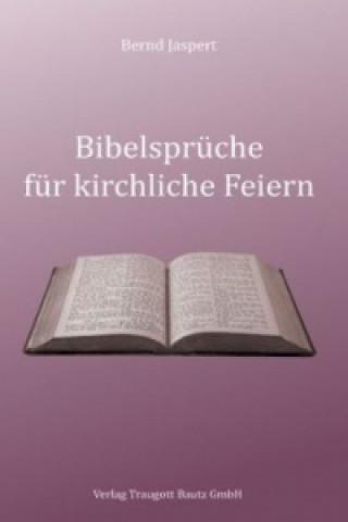 Kniha Bibelsprüche für kirchliche Feiern Bernd Jaspert