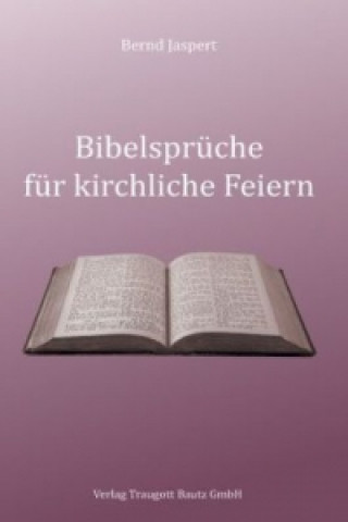 Βιβλίο Bibelsprüche für kirchliche Feiern Bernd Jaspert