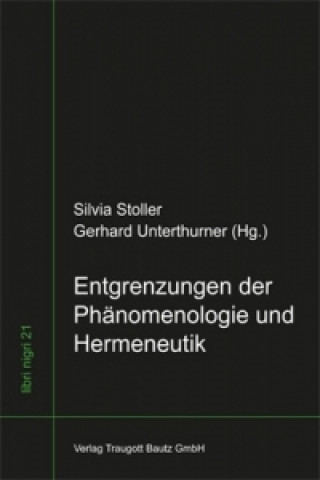 Carte Entgrenzungen der Phänomenologie und Hermeneutik Silvia Stoller