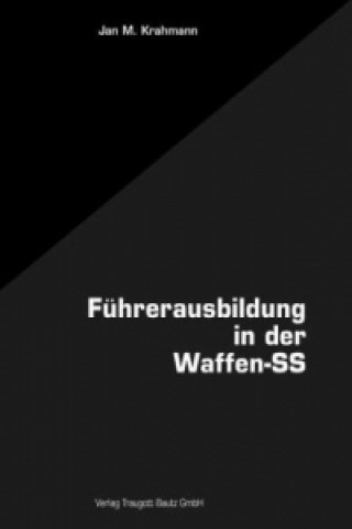 Könyv Die Führerausbildung in der Waffen-SS 