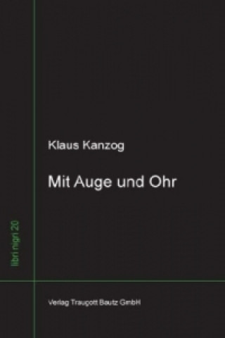 Książka Mit Auge und Ohr Klaus Kanzog