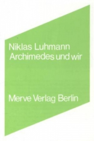 Könyv Archimedes und wir Niklas Luhmann