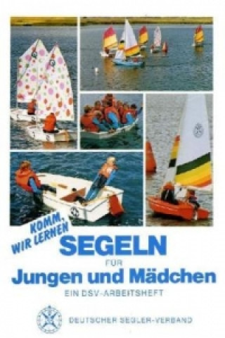 Könyv Komm, wir lernen Segeln für Jungen und Mädchen 