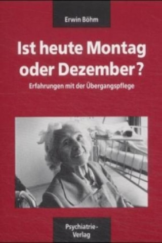 Kniha Ist heute Montag oder Dezember? Erwin Böhm