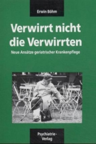 Könyv Verwirrt nicht die Verwirrten Erwin Böhm