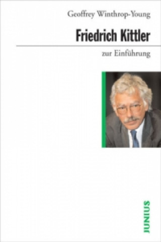 Kniha Friedrich Kittler zur Einführung Geoffrey Winthrop-Young