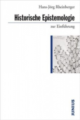 Könyv Historische Epistemologie zur Einführung Hans-Jörg Rheinberger
