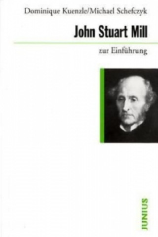 Buch John Stuart Mill zur Einführung Dominique Kuenzle