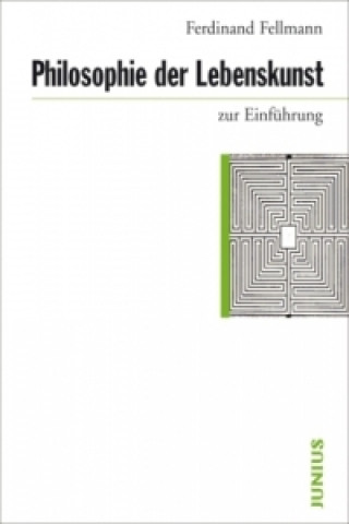 Kniha Philosophie der Lebenskunst zur Einführung Ferdinand Fellmann