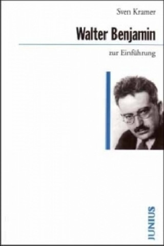 Kniha Walter Benjamin zur Einführung Sven Kramer