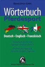 Carte Wörterbuch Pferdesport. Equestrian Dictionary, German-English-French. Dictionnaire Equestre, Allmand-Anglais-Francais Bianca Simon-Schön