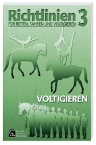 Carte Voltigieren. Bd.3 Deutsche Reiterliche Vereinigung