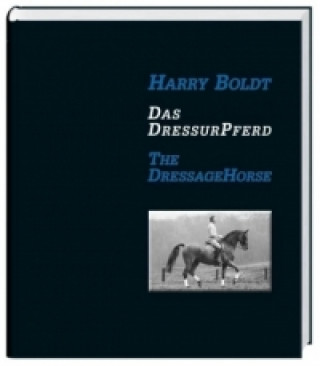 Book Das DressurPferd / The DressageHorse Harry Boldt